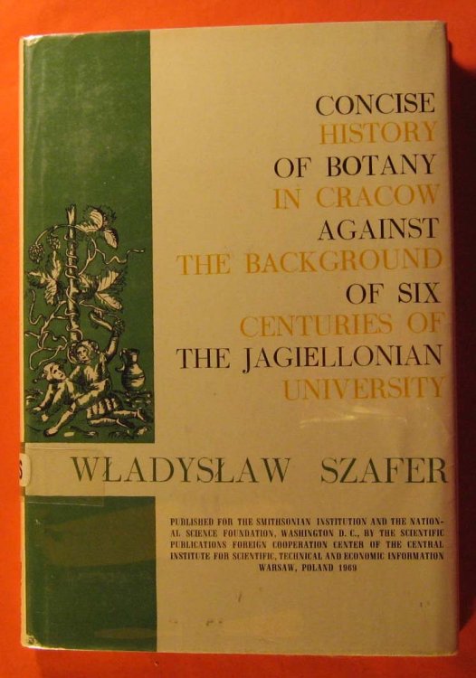 Concise History of Botony in Cracow Against the Background of Six Centuries of the Jagiellonian University