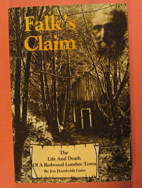 Falk's Claim: The Life and Death of a Redwood Lumber Town