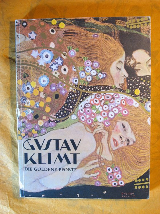 Gustav Klimt: Die Goldene Pforte Werk, Wesen, Wirkung Bilder U. Schriften Zu Leben U. Werk