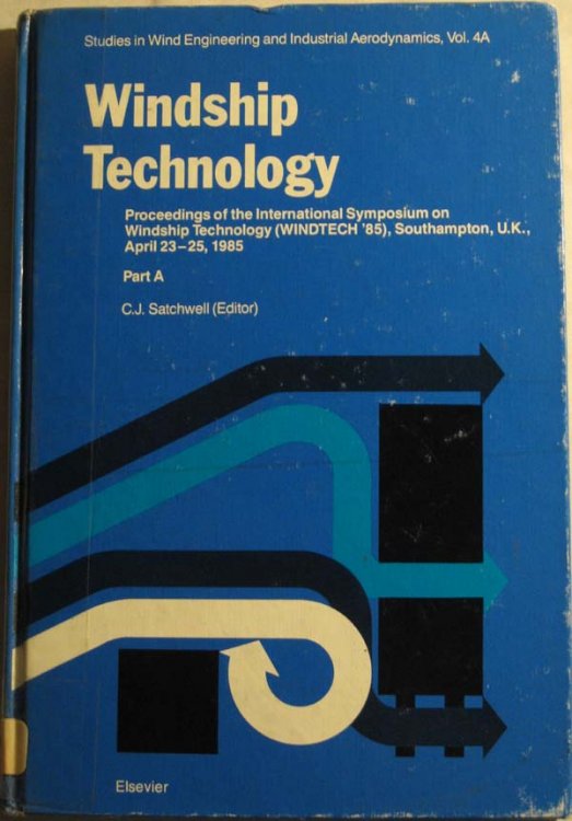 Windship Technology: Proceedings of the International Symposium on Windship Technology (Windtech '85), Southampton, U.K., April 24-25, 1985 Part A