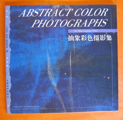Abstract Color Photographs By Arthur Grossman (USA)