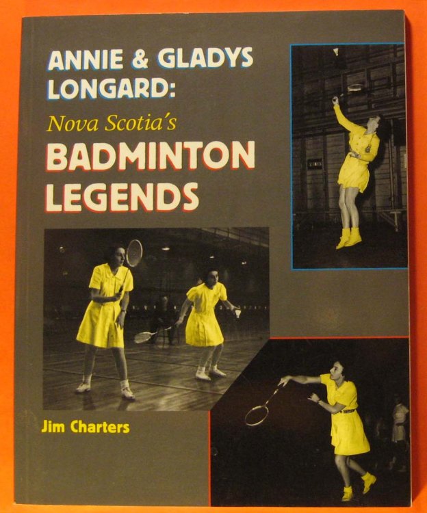 Annie and Gladys Longard : Nova Scotia's Badminton Legends