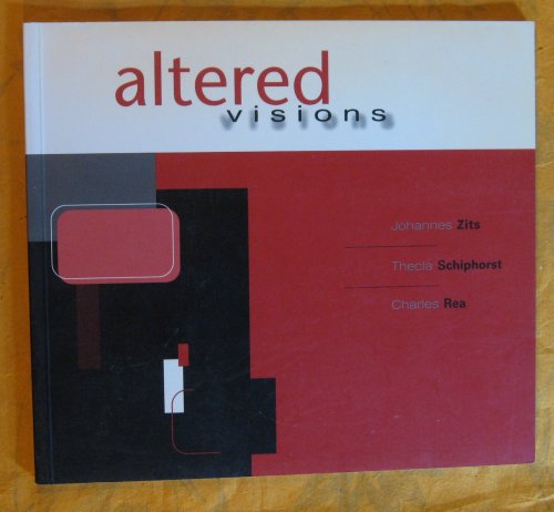 Altered Visions: Johannes Zits, Thecla Schiphorst, Charles Rea