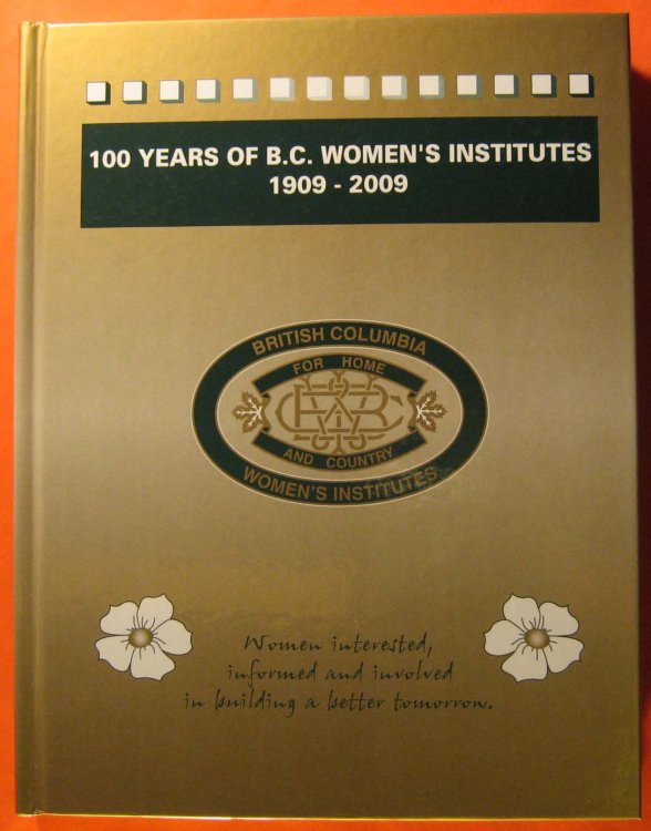 100 Years of British Columbia Women's Institute 1909-2009