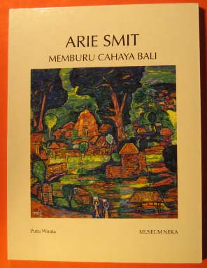 Arie Smit Memburu Cahaya Bali: Arie Smit Pursuing the Brilliance of Bali