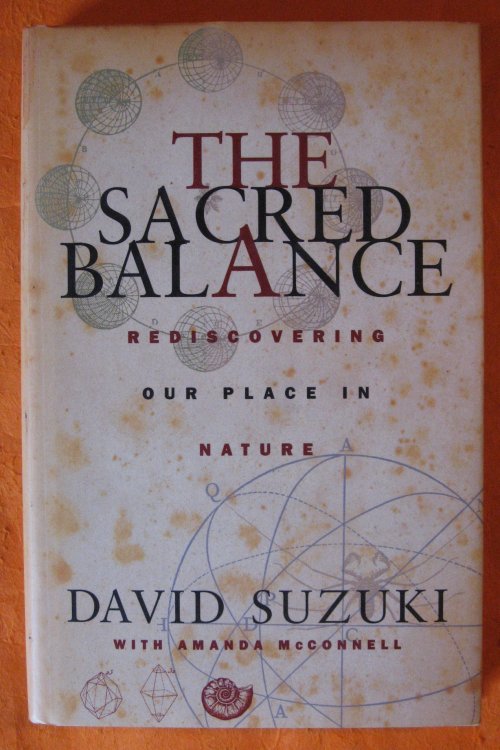 The Sacred Balance : Rediscovering Our Place in Nature
