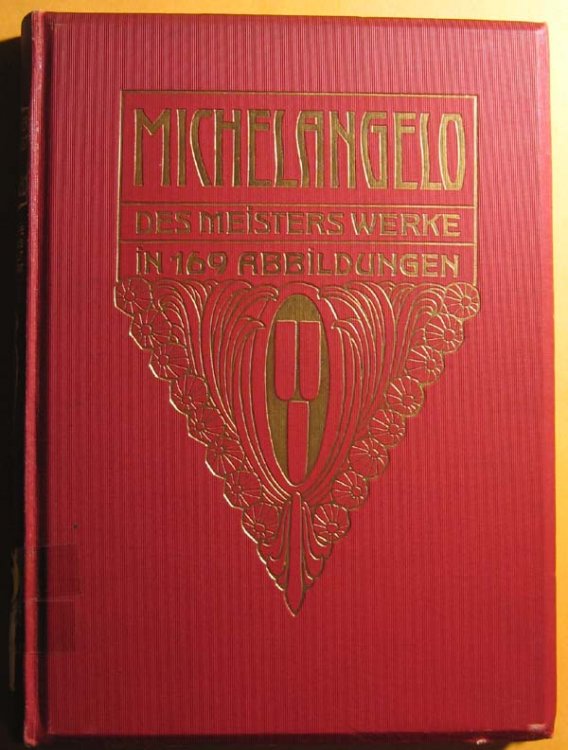 Michelangelo: Des Meisters Werke in 169 Abbildungen