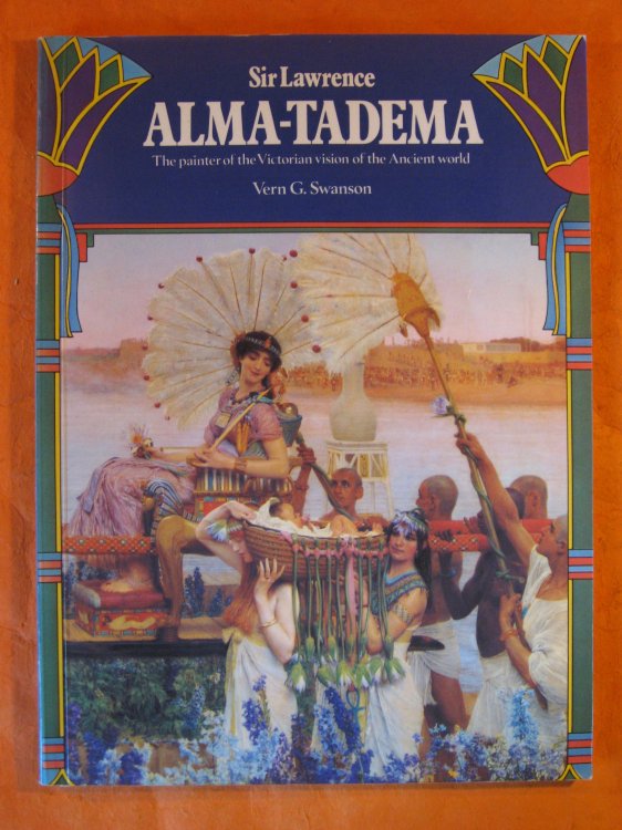 Sir Lawrence Alma-Tadema: The Painter of the Victorian Vision of the Ancient World