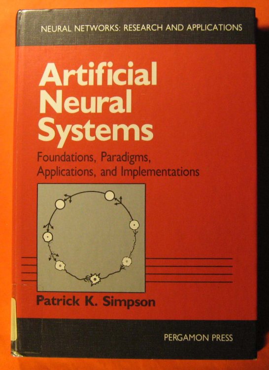 Artificial Neural Systems: Foundations, Paradigms, Applications, and Implementations