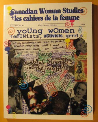 Canadian Woman Studies Les Cahiers De La Femme Volume 20/21 Nos. 4/1 Young Women Feminists, Activists Grrrls