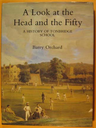 Look at the Head and the Fifty : History of Tonbridge School