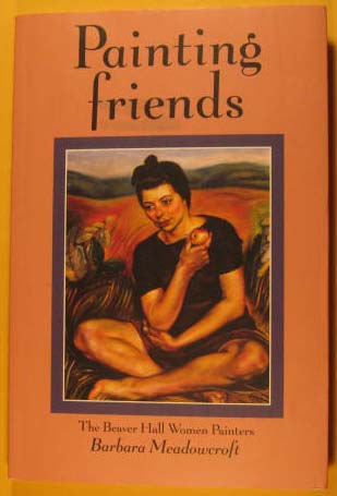 Painting Friends: The Beaver Hall Woman Painters