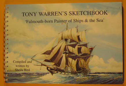 Tony Warren's Sketchbook : Falmouth-Born Painter of Ships and the Sea