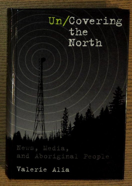 Un/Covering the North: News, Media, and Aboriginal People