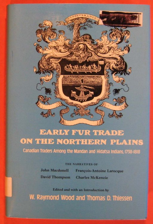 Early Fur Trade on the Northern Plains: Canadian Traders Among the Mandan and Hidatsa Indians, 1738-1818