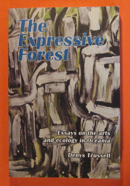 The Expressive Forest: Essays on the Arts and Ecology in Oceania