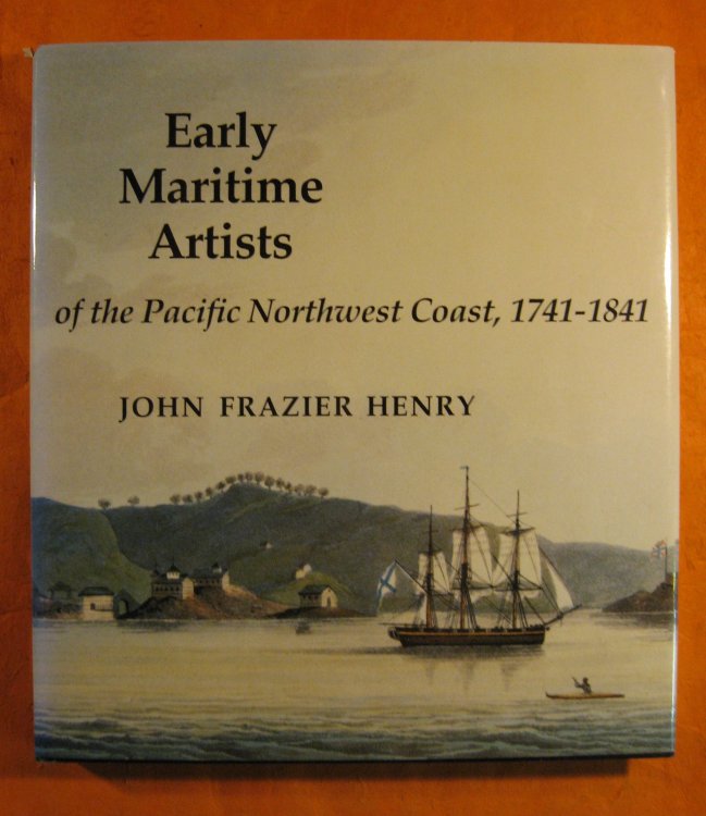 Early Maritime Artists of the Pacific Northwest Coast, 1741-1841
