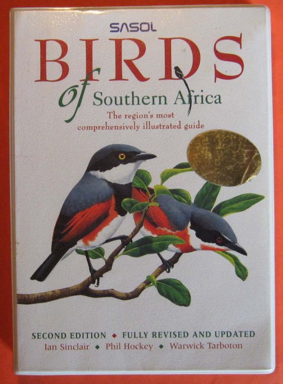 Sasol Birds of Southern Africa : The Region's Most Comprehensively Illustrated Guide