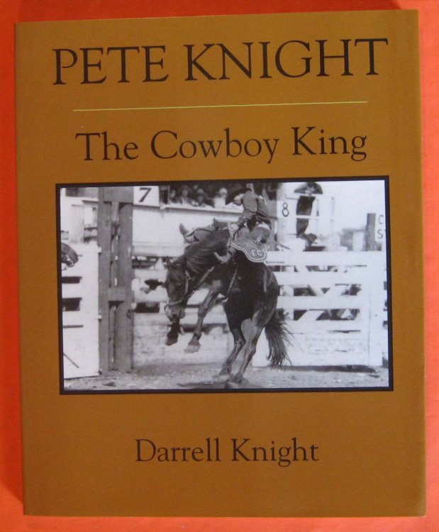 Pete Knight: The Cowboy King