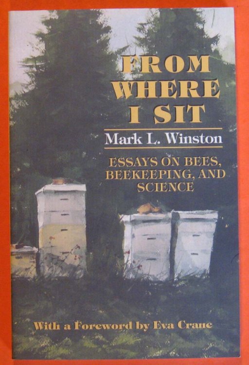 From Where I Sit: Essays on Bees, Beekeeping, and Science