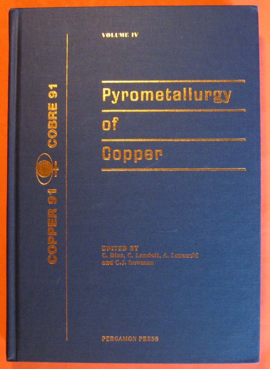 Pyrometallurgy of Copper; Vol. 4 of the Proceedings of the Copper 91-Cobre 91 International Symposium: August 18-21, 1991, Ottawa, Canada