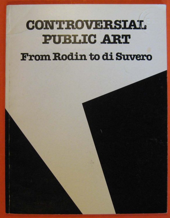 Controversial Public Art from Rodin to Di Suvero