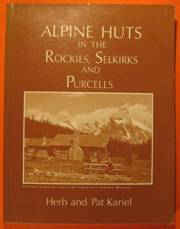 Alpine Huts in the Rockies, Selkirks, and Purcells