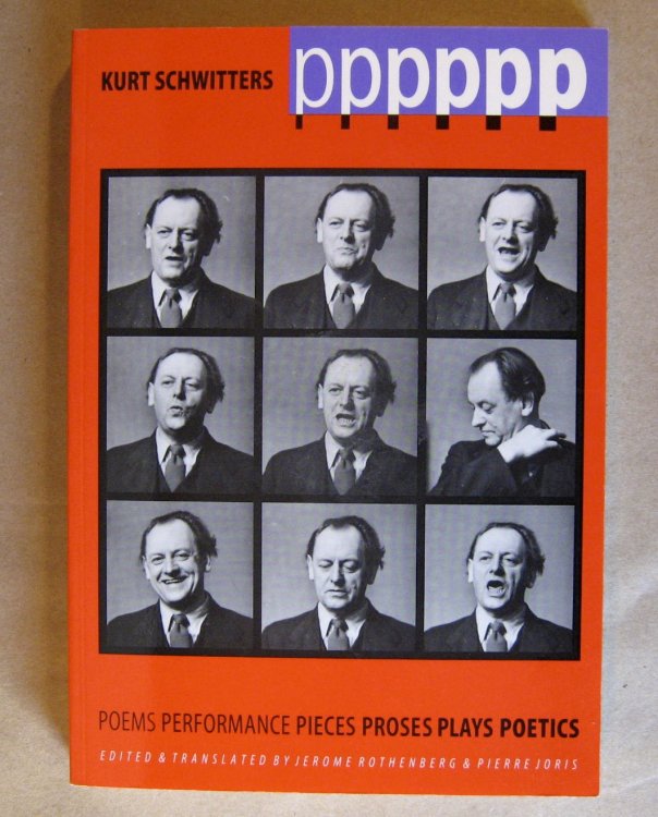 Pppppp: Kurt Schwitters Poems, Performance, Pieces, Proses, Plays, Poetics