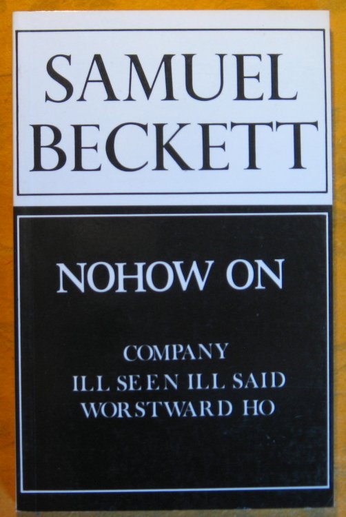Nohow On: Company, Ill Seen Ill Said, and Worstward Ho
