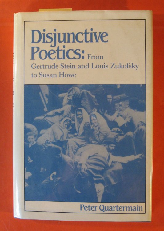 Disjunctive Poetics: From Gertrude Stein and Louis Zukofsky to Susan Howe