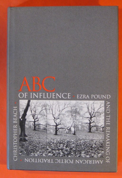 ABC of Influence: Ezra Pound and the Remaking of American Poetic Tradition