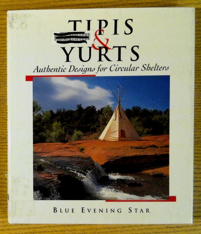 Tipis & Yurts: Authentic Design for Circular Shelters
