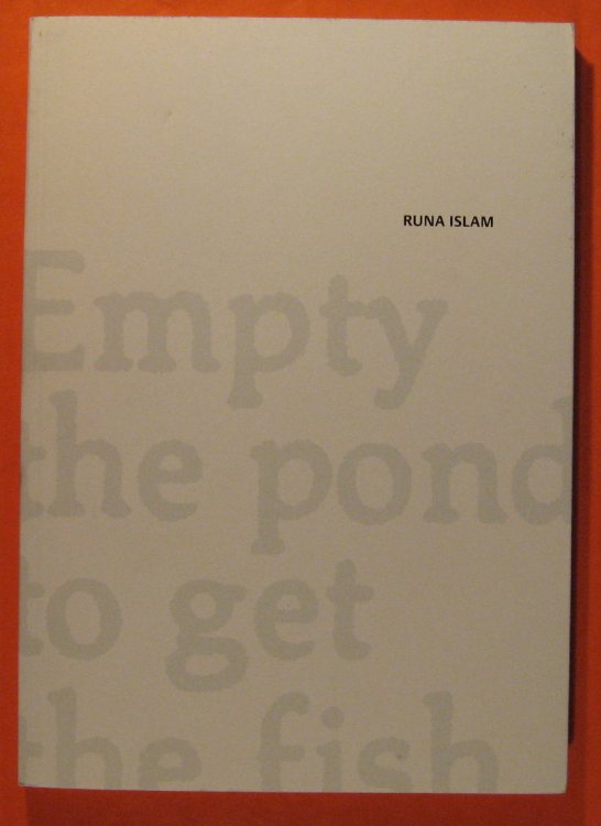 Runa Islam: Empty the Pond to Get the Fish