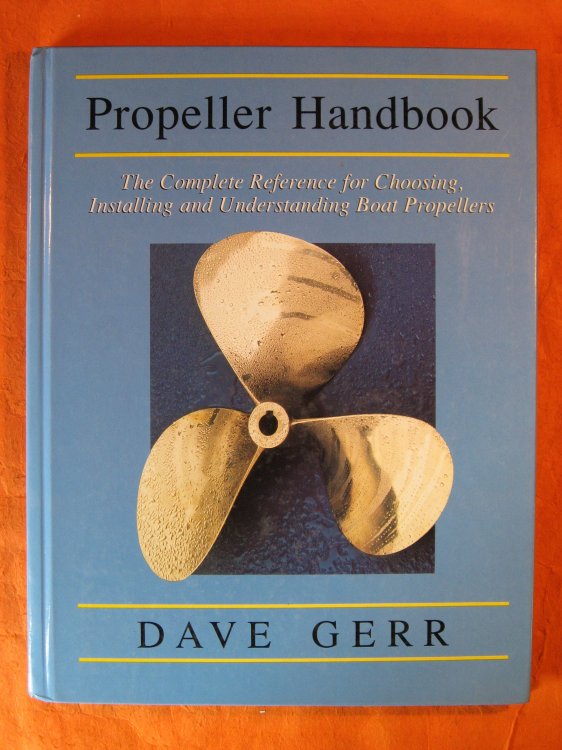 Propeller Handbook : The Complete Reference for Choosing, Installing, and Understanding Boat Propellers