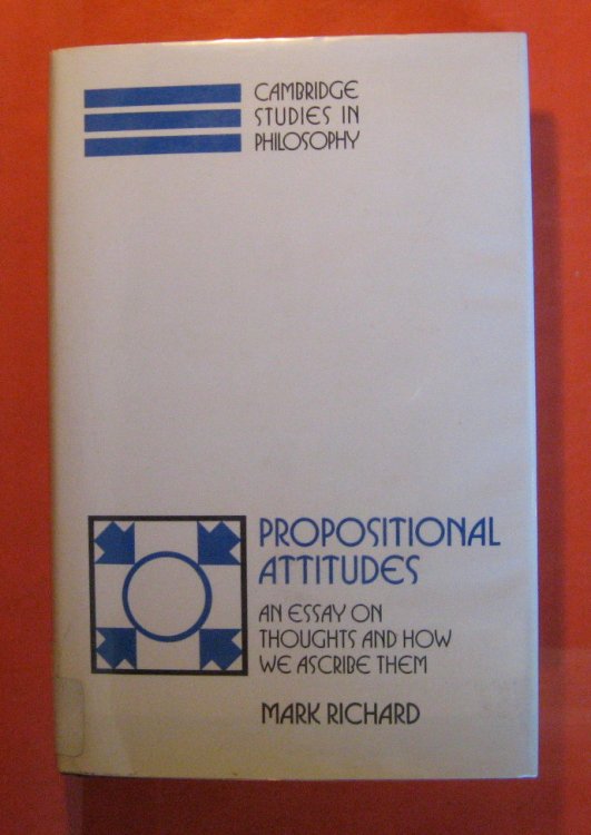 Propositional Attitudes: An Essay on Thoughts and How We Ascribe Them