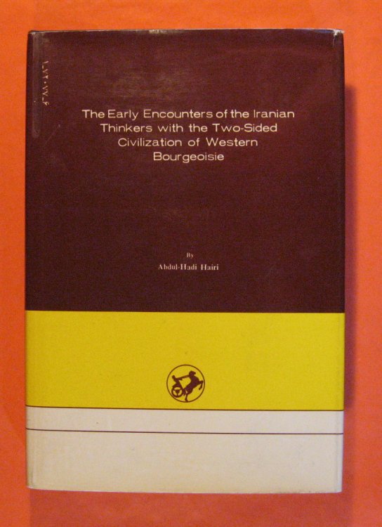 The Early Encounters of the Iranian Thinkers with the Two-Sided Civilization of Western Bourgeoisie