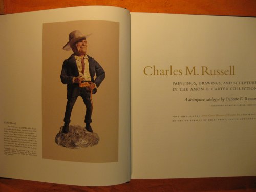 Charles M. Russell: Paintings, Drawings, and Sculpture in the Amon G. Carter Collection: A Descriptive Catalogue
