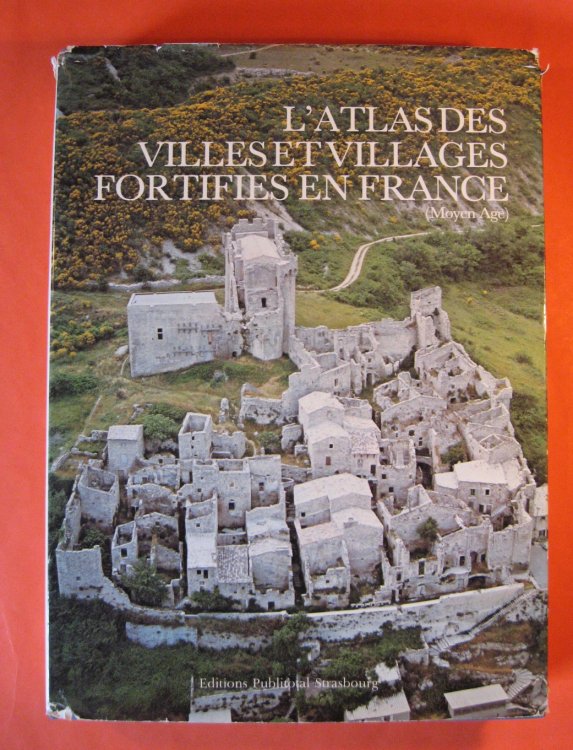 L'Atlas Des Villes et Villages Fortifies En France (Moyen Age)