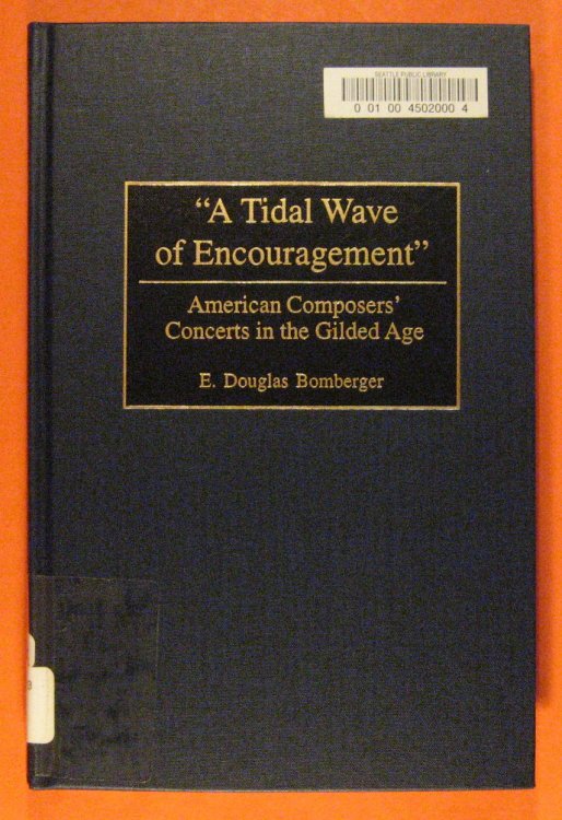 A Tidal Wave of Encouragement: American Composers' Concerts in the Gilded Age