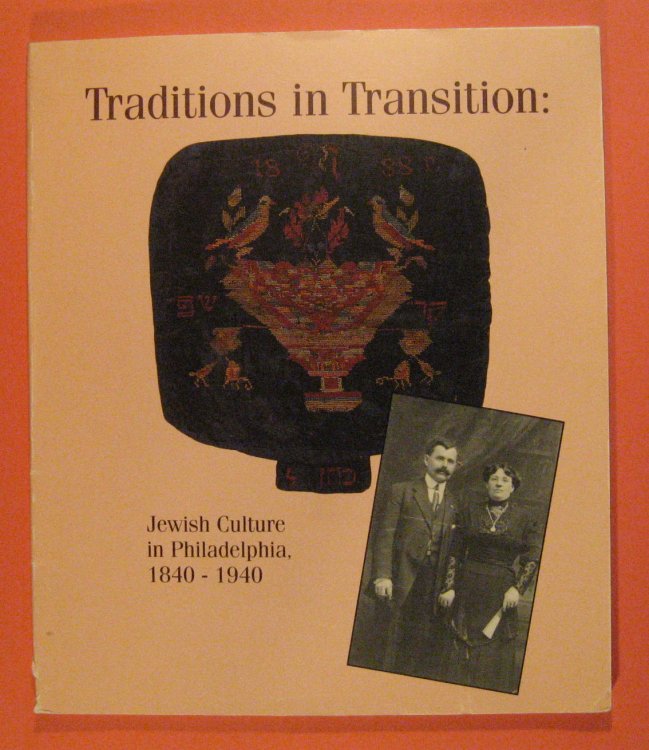 Traditions in Transition: Jewish Culture in Philadelphia 1840 1940