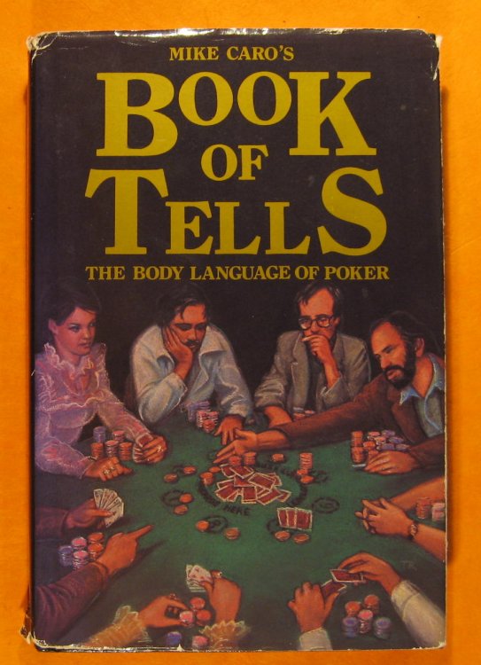 Mike Caro's Book of Tells: The Body Language of Poker