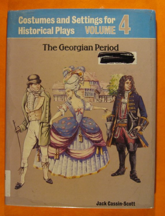 Costumes and Settings for Historical Plays: Volume 4, the Georgian Period