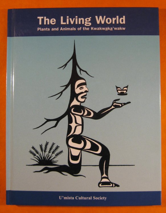 The Living World: Plants and Animals of the Kwakw-Ak-A'wakw