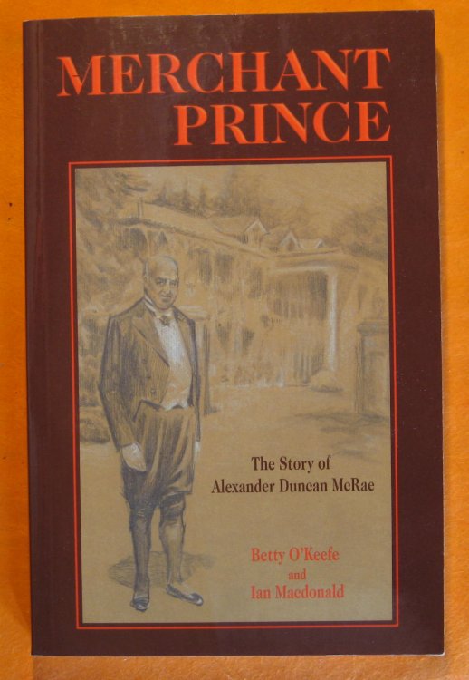 Merchant Prince: The Story of Alexander Ducan McRae