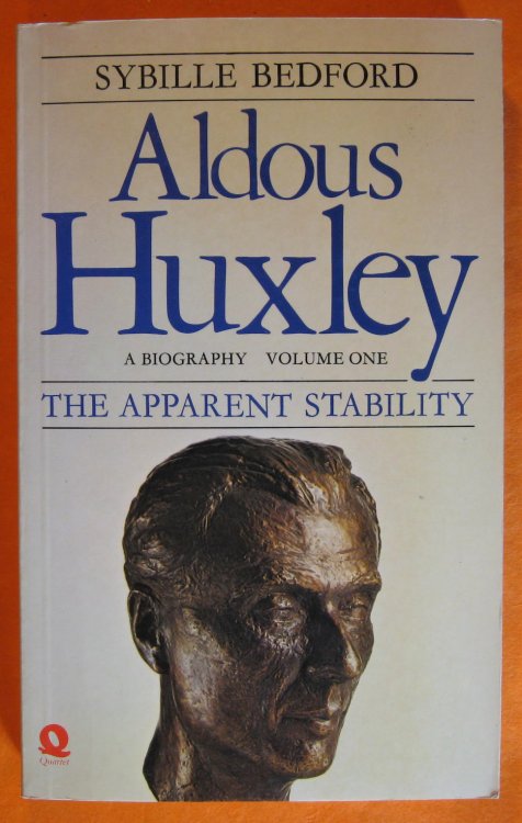 Aldous Huxley, A Biography, Volume 1: The Apparent Stability 894-1939