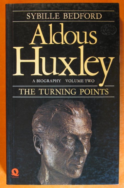 Aldous Huxley, A Biography, Volume Two: The Turning Points 1939-1963