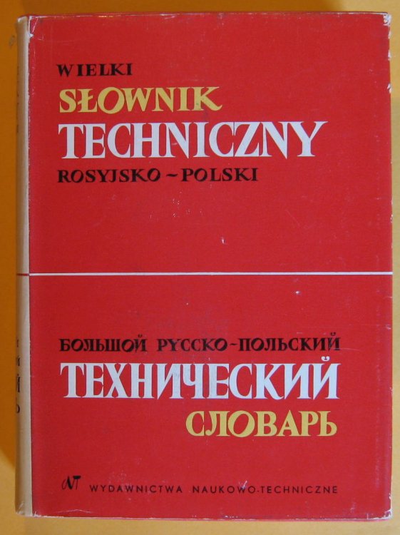 Wielki Slownik Techniczny Rosyjsko-Polski [Great Russian - Polish Technical Dictionary]