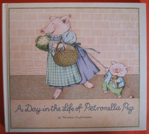 A Day in the Life of Petronella Pig
