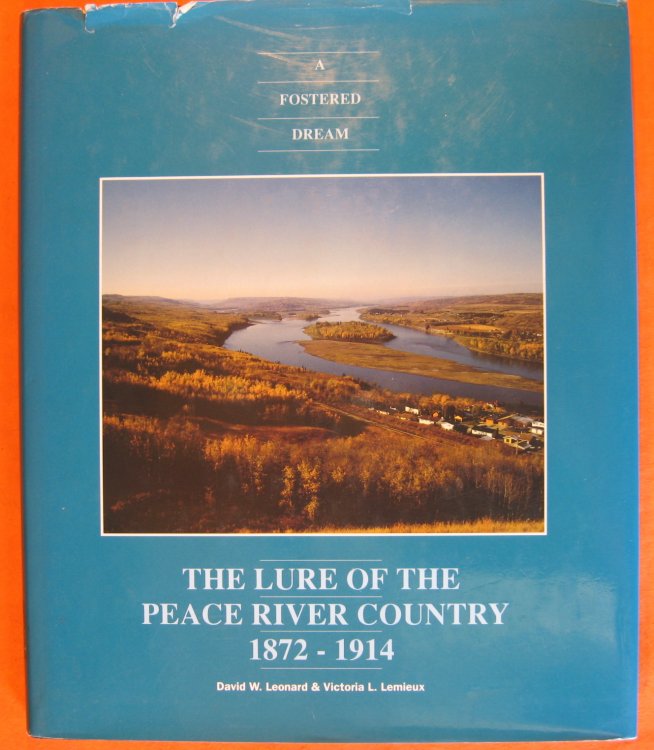 The Lure of the Peace River Country: A Fostered Dream