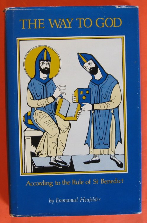 The Way to God According to the Rule of Saint Benedict (Cistercian Studies Series)